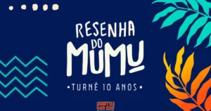 Resenha do mumu Turnê 10 anos