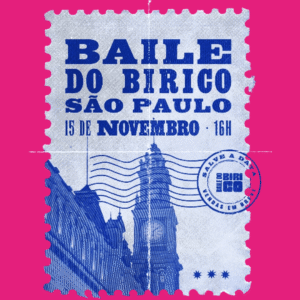 Baile do Birico – Edição São Paulo Baile do Birico SP
