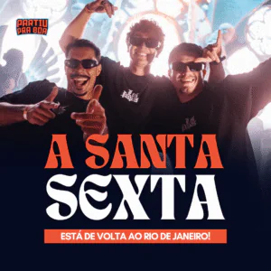 Festa Santa Sexta: O Open Bar Mais Aguardado Festa Santa Sexta